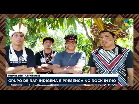 REPRESENTATIVIDADE: GRUPO DE RAP INDÍGENA É PRESENÇA NO ROCK IN RIO 19 04 2022
