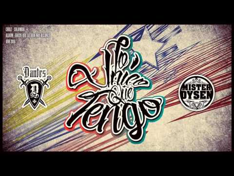 Dantes F.t Mister Dysen - Lo Único que Tengo