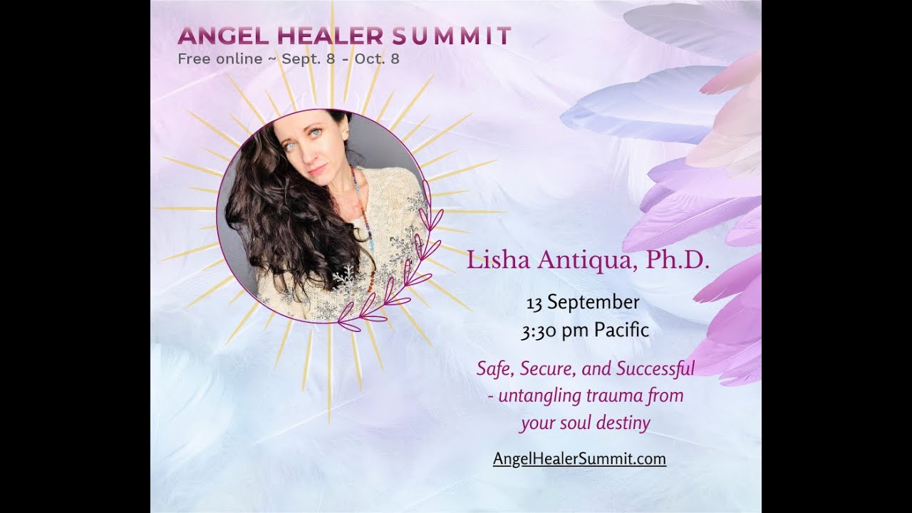 6 ~ Dr  Lisha Antiqua: Safe untangling of trauma from your Soul Destiny