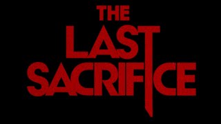 Trailer for The Last Sacrifice