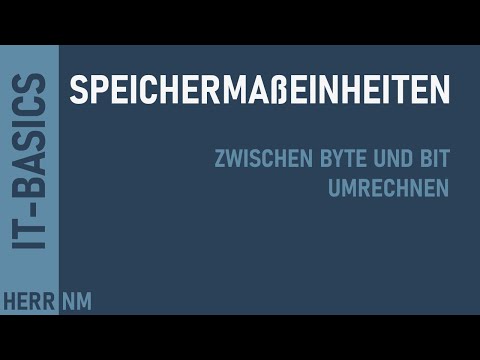 Speichermaßeinheiten - Zwischen Byte und Bit umrechnen