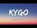 Kygo Whitney Houston Higher Love Lyrics