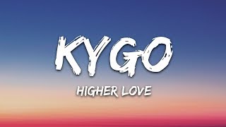 Kygo, Whitney Houston - Higher Love (Lyrics) Kygo, Whitney Houston - Higher Love (Lyrics)