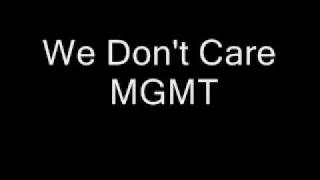 MGMT - We Don&#39;t Care (High Quality)