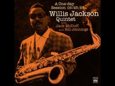 Willis Jackson with Jack McDuff and Bill Jennings - Gator's Tail