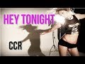 CCR Hey Tonight