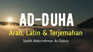 Download lagu AD-DUHA ARAB, LATIN & TERJEMAHAN BAHASA INDONESIA | SYEIKH ABDURRAHMAN AS-SUDAIS mp3 Download lagu AD-DUHA ARAB, LATIN & TERJEMAHAN BAHASA INDONESIA | SYEIKH ABDURRAHMAN AS-SUDAIS mp3