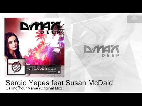 Sergio Yepes feat Susan McDaid - Calling Your Name (Original Mix) _ Progressive Trance