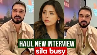 Halil Ibrahim Ceyhan New Interview !Sila Turkoglu Busy