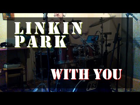 Kriss Michulis - Linkin Park - With you - (drum cover)