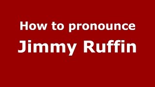 How to pronounce Jimmy Ruffin