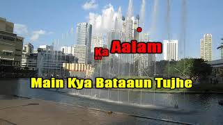DIL KA AALAM MAIN KYA BATAU TUMHE KARAOKE WITH
