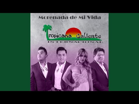 Guapa Morena Y Donde Estes - Tropicana Caliente