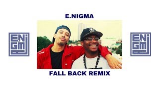E.Nigma - Fall Back (Remix) feat. Paradise (Music Video)