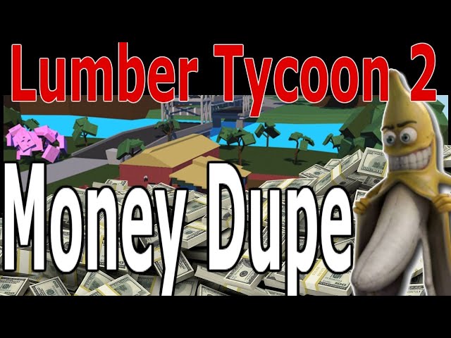 How To Get Free Money In Lumber Tycoon 2 - roblox lumber tycoon 2 hack/glitch