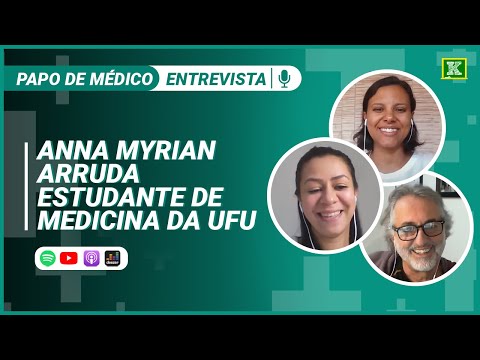 PAPO DE MÉDICO #26 | Entrevista: Anna Myrian Arruda - Estudante de Medicina da UFU