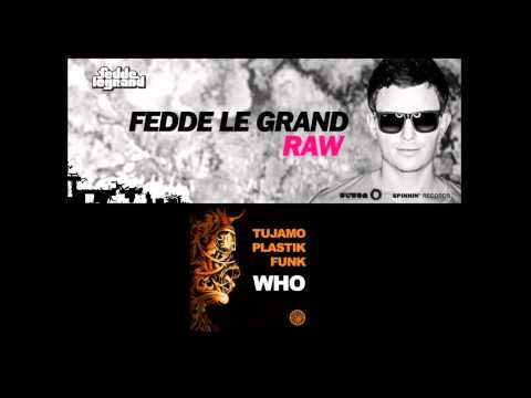 Fedde Le Grand vs Tujamo & Plastik Funk - Who Is RAW (Sebastien Jordan Special W Bootleg)