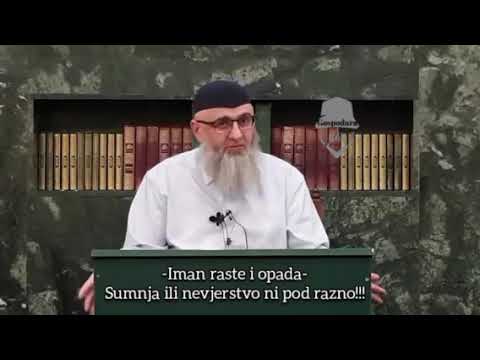 -Iman raste i opada-Sumnja ili nevjerstvo ni pod razno!!!