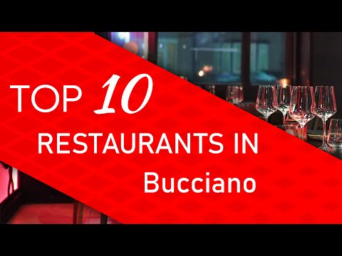 Top 10 best Restaurants in Bucciano, Italy