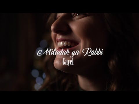Miladak Ya Rabbi - Cover By Gayel