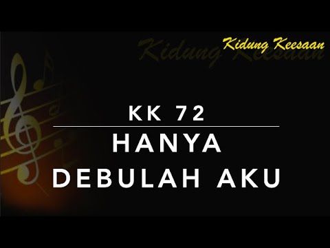 KK 72 Hanya Debulah Aku - Kidung Keesaan