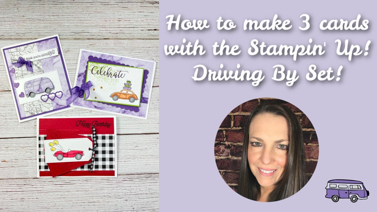How to make 3 cards with the Stampin' Up! Driving By Sale a Bration Set