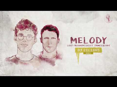Lost Frequencies ft. James Blunt - Melody (DJ Licious Remix)