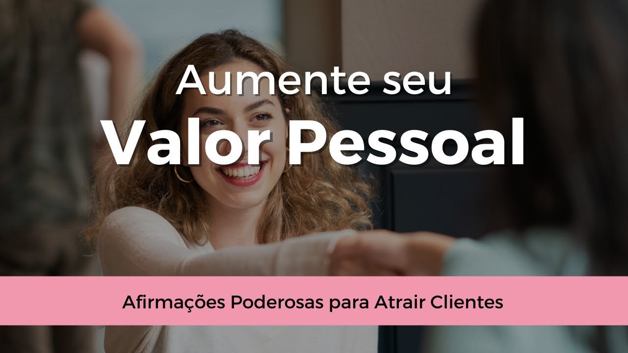 Afirmações para Atrair Clientes e Oportunidades Financeiras 💰 Aumentar Valor Pessoal
