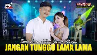 Download lagu Tiara Amora Ft Jasun Marju - Jangan Tunggu Lama Lama | Sagita | Dangdut mp3