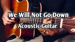 We Will Not Go Down - Michael Heart ACOUSTIC GUITAR
