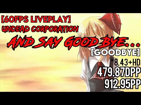 [osu!droid liveplay] UNDEAD CORPORATION - And Say Good Bye[Goodbye]+HD #1 479DPP