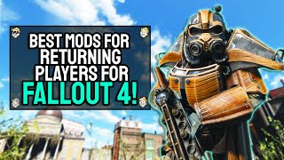 The Best Mods to get you right back into Fallout 4!