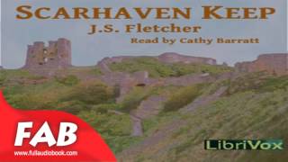 Scarhaven Keep Full Audiobook by J. S. FLETCHER by Action & Adventure Fiction