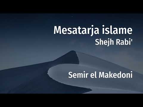 Mesatarja islame - Shejh Rabi' | Hoxhë Semir el Makedoni
