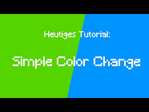 Simpel Color Change Tutorial - Deutsch