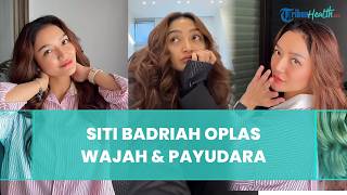 Tak Pede dengan Penampilan usai Melahirkan, Siti Badriah Oplas Wajah dan Payudara di Korea Selatan