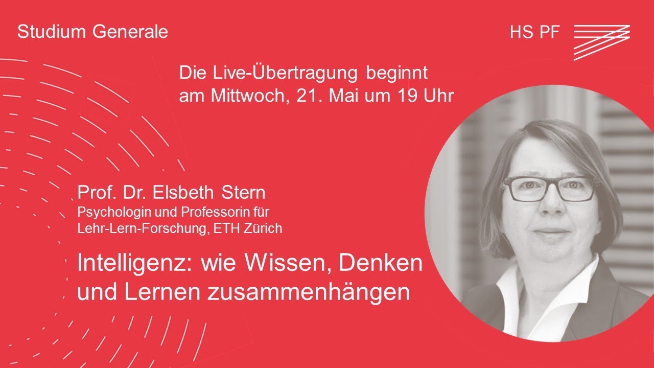 Studium Generale HSPF – Prof. Dr. Elsbeth Stern: „Intelligenz: Wie Wissen, Lernen...‘?“