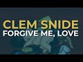 Clem Snide - Forgive Me, Love (Official Audio)