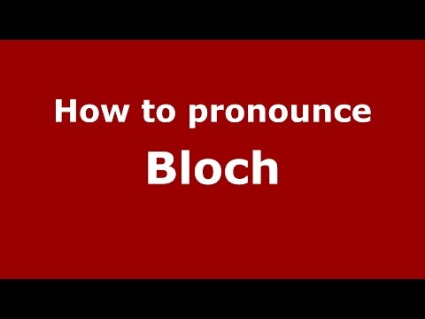 How to pronounce Bloch