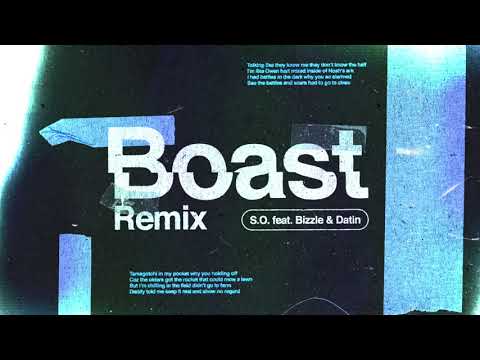 S.O. - Boast Remix feat. Bizzle, Datin (@SOthekid @lampmode @GodOverMoney )