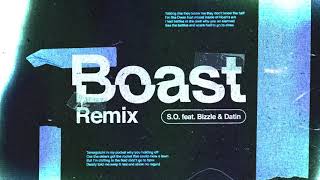 S.O. - Boast Remix feat. Bizzle, Datin (@S.O. @lampmode @God Over Money )
