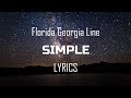 Florida Georgia Line - Simple (Lyrics / Lyric Video)