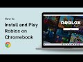 How To Install And Play Roblox On Chromebook