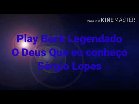 O Deus Que Eu Conheço - Sérgio Lopes