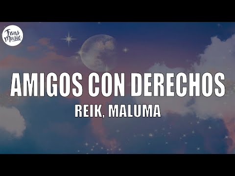 Reik, Maluma - Amigos Con Derechos (Letra/Lyrics)