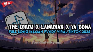 Download lagu DJ THE DRUM X LAMUNAN X YA ODNA VIRAL TIKTOK TERBARU 2024 mp3 Download lagu DJ THE DRUM X LAMUNAN X YA ODNA VIRAL TIKTOK TERBARU 2024 mp3