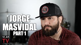 Jorge Masvidal on His Dad Getting 18 Years for D*** Dealing When He was 4 (Part 1)