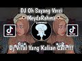 DJ OH SAYANG VERSI MEYDARAHMA SOUND VallPRST VIRAL TIK TOK TERBARU 2023 YANG KALIAN CARI DJ SOPAN