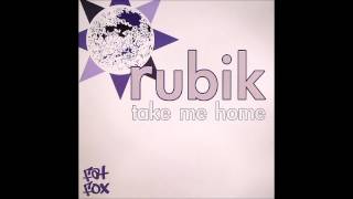 Rubik - Take Me Home