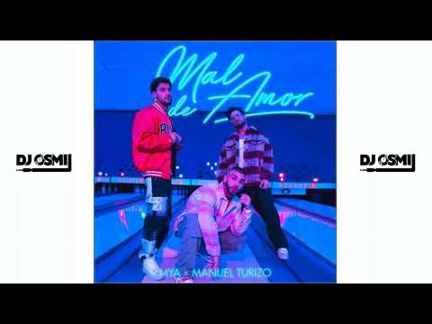 Mya ft Manuel Turizo - Mal de amor (Dj Osmii Extended)